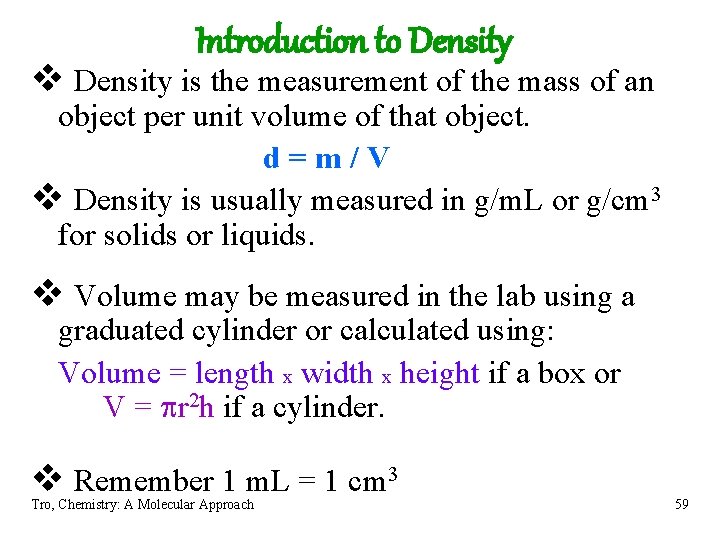 Introduction to Density v Density is the measurement of the mass of an object Introduction to Density v Density is the measurement of the mass of an object