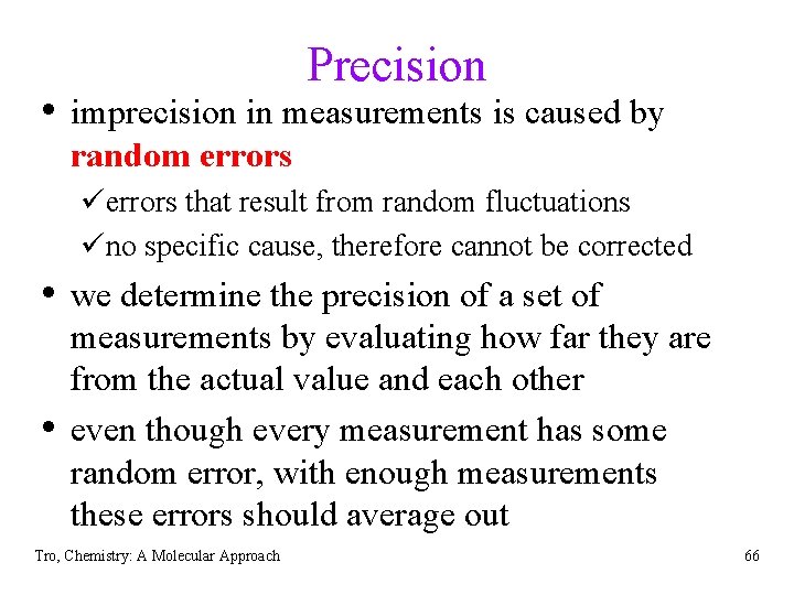 Precision • imprecision in measurements is caused by random errors üerrors that result from Precision • imprecision in measurements is caused by random errors üerrors that result from