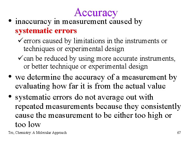 Accuracy • inaccuracy in measurement caused by systematic errors üerrors caused by limitations in Accuracy • inaccuracy in measurement caused by systematic errors üerrors caused by limitations in