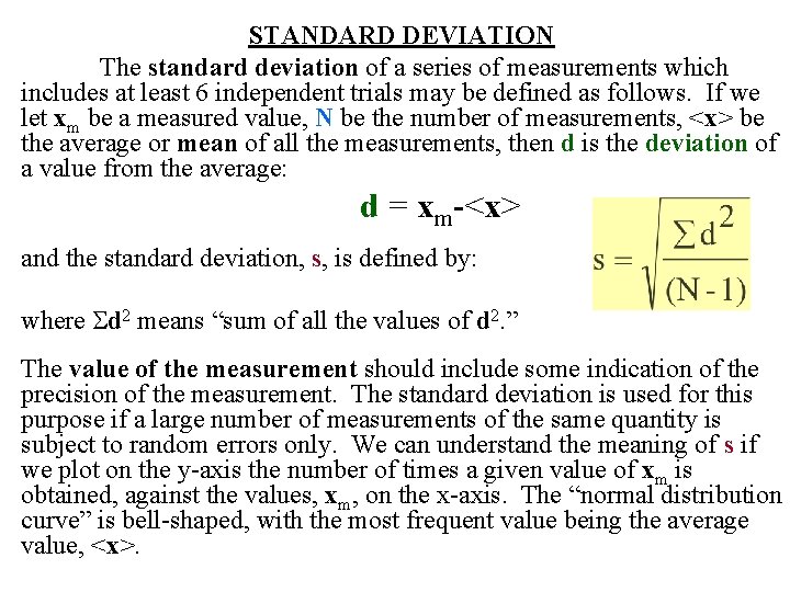 STANDARD DEVIATION The standard deviation of a series of measurements which includes at least STANDARD DEVIATION The standard deviation of a series of measurements which includes at least