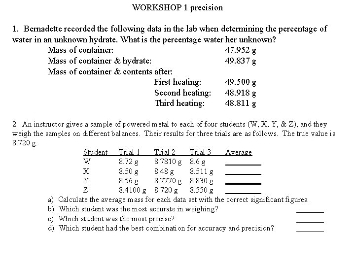 WORKSHOP 1 precision 1. Bernadette recorded the following data in the lab when determining WORKSHOP 1 precision 1. Bernadette recorded the following data in the lab when determining