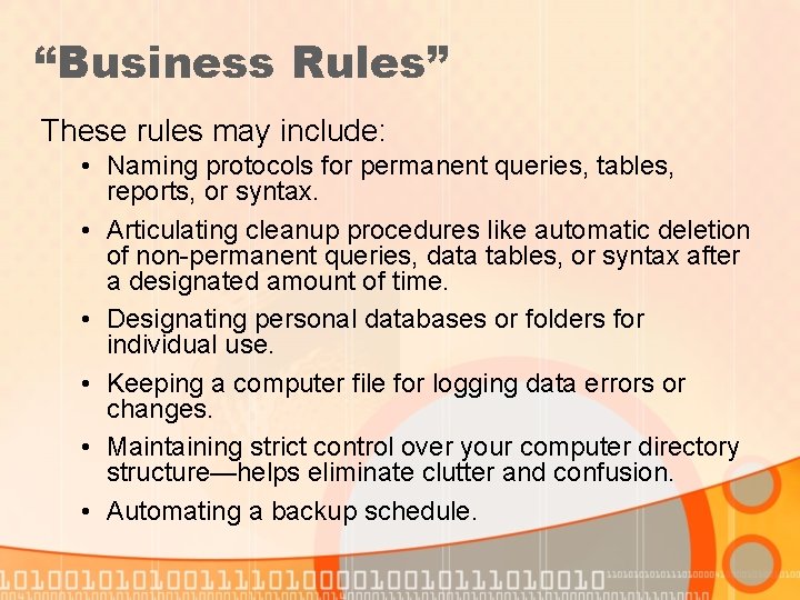 “Business Rules” These rules may include: • Naming protocols for permanent queries, tables, reports,