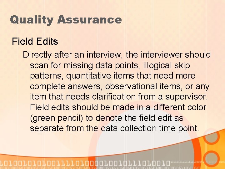 Quality Assurance Field Edits Directly after an interview, the interviewer should scan for missing