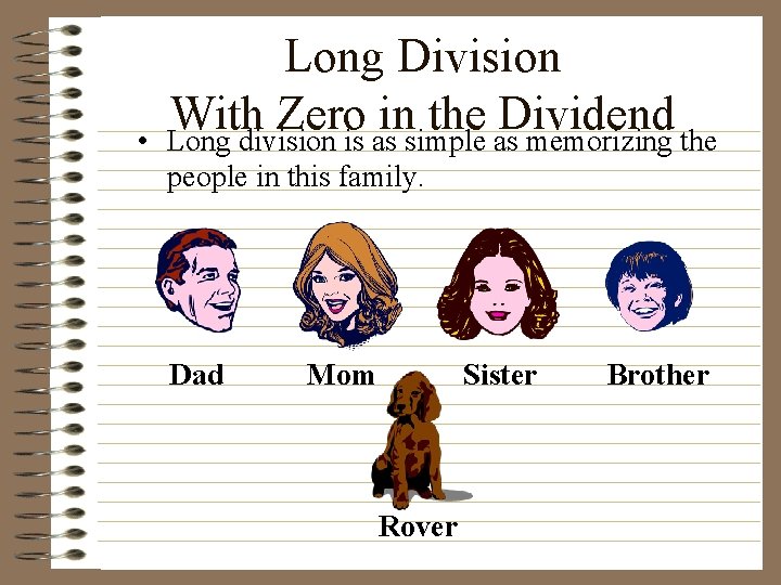  • Long Division With Zero in the Dividend Long division is as simple