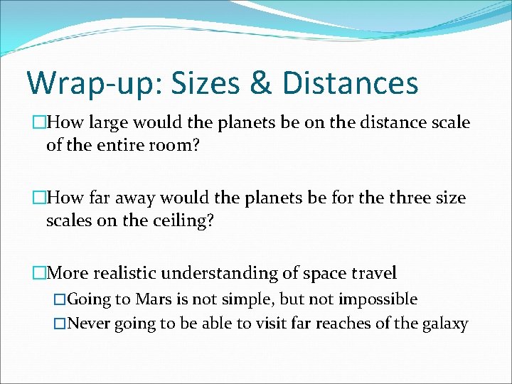 Wrap-up: Sizes & Distances �How large would the planets be on the distance scale