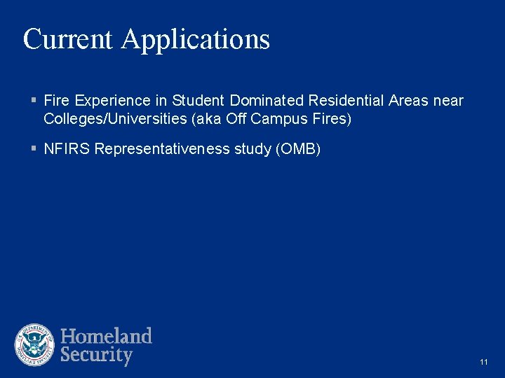 Current Applications § Fire Experience in Student Dominated Residential Areas near Colleges/Universities (aka Off