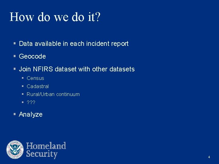 How do we do it? § Data available in each incident report § Geocode