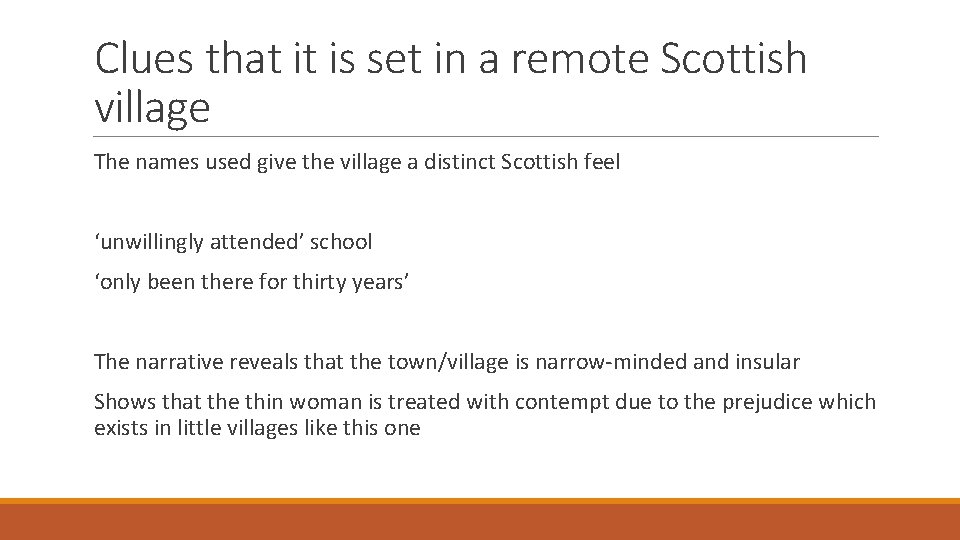 Clues that it is set in a remote Scottish village The names used give