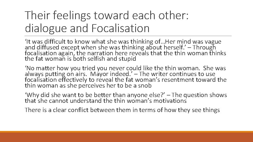Their feelings toward each other: dialogue and Focalisation ‘It was difficult to know what