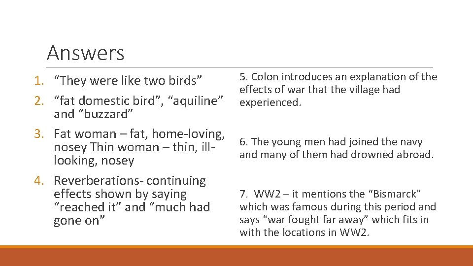 Answers 1. “They were like two birds” 2. “fat domestic bird”, “aquiline” and “buzzard”