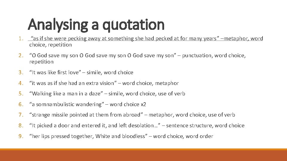 Analysing a quotation 1. “as if she were pecking away at something she had