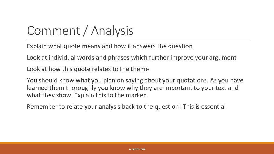 Comment / Analysis Explain what quote means and how it answers the question Look