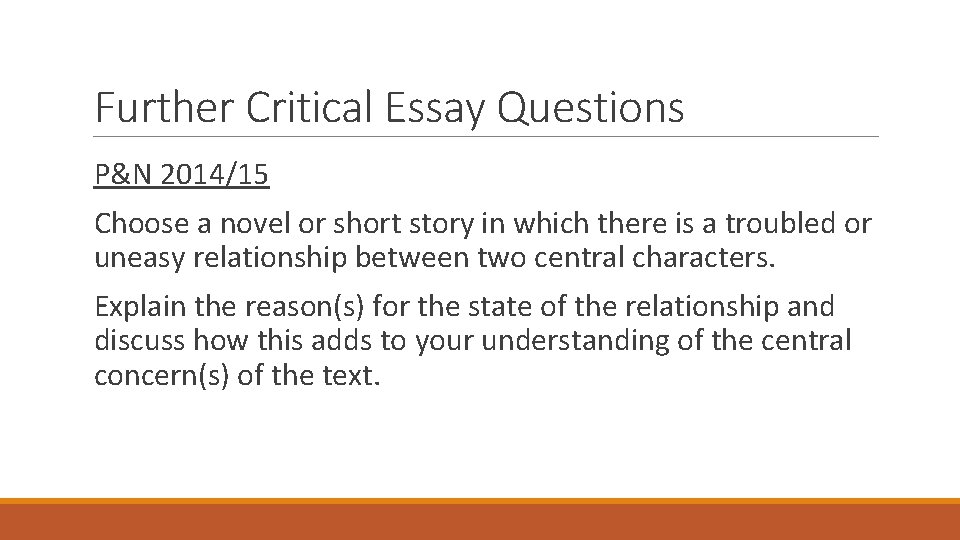 Further Critical Essay Questions P&N 2014/15 Choose a novel or short story in which