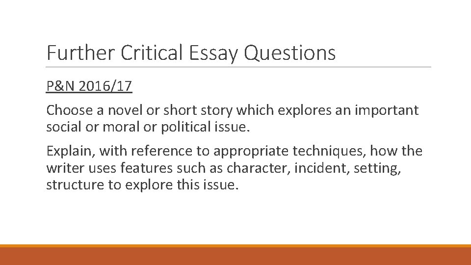 Further Critical Essay Questions P&N 2016/17 Choose a novel or short story which explores