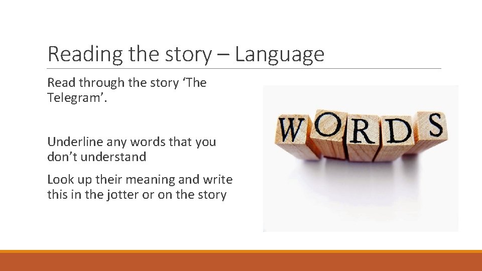 Reading the story – Language Read through the story ‘The Telegram’. Underline any words