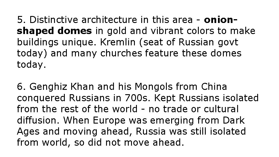 5. Distinctive architecture in this area - onionshaped domes in gold and vibrant colors