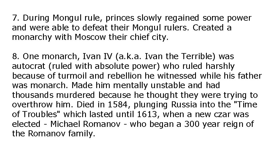 7. During Mongul rule, princes slowly regained some power and were able to defeat