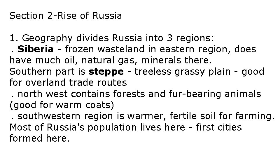 Section 2 -Rise of Russia 1. Geography divides Russia into 3 regions: . Siberia