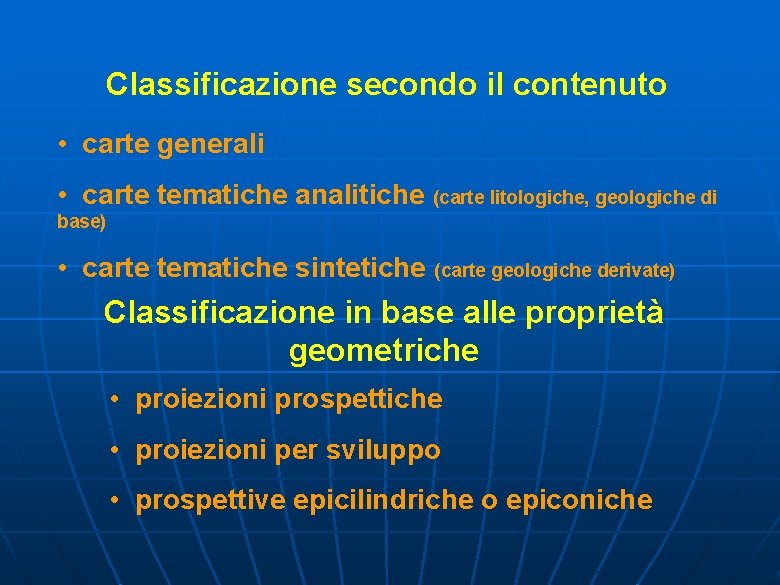 Classificazione secondo il contenuto • carte generali • carte tematiche analitiche (carte litologiche, geologiche