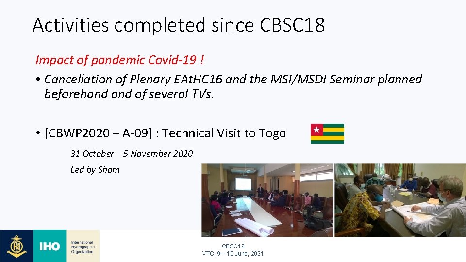 Activities completed since CBSC 18 Impact of pandemic Covid-19 ! • Cancellation of Plenary