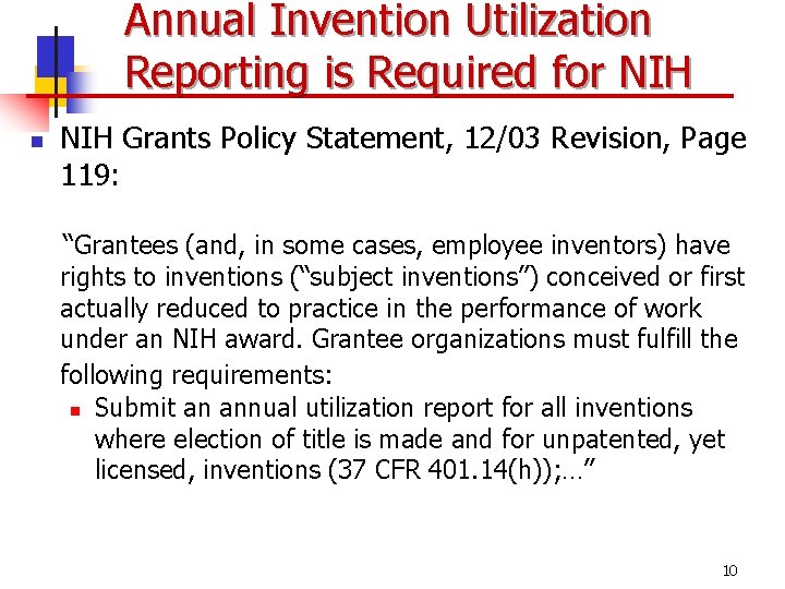 Annual Invention Utilization Reporting is Required for NIH n NIH Grants Policy Statement, 12/03