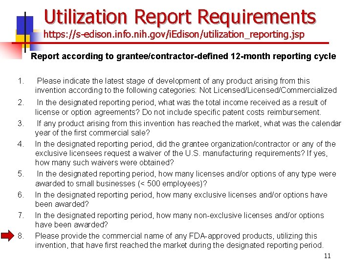 Utilization Report Requirements https: //s-edison. info. nih. gov/i. Edison/utilization_reporting. jsp Report according to grantee/contractor-defined