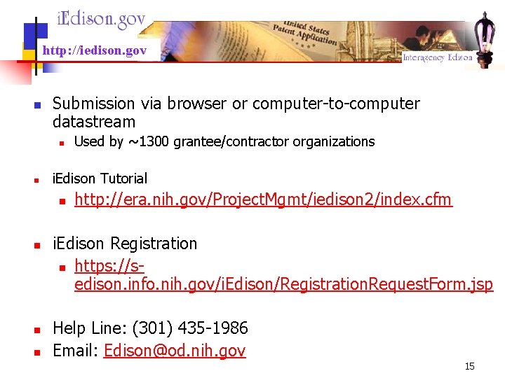 http: //iedison. gov n Submission via browser or computer-to-computer datastream n n i. Edison