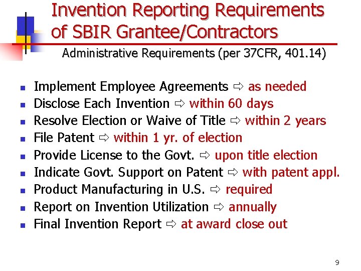 Invention Reporting Requirements of SBIR Grantee/Contractors Administrative Requirements (per 37 CFR, 401. 14) n