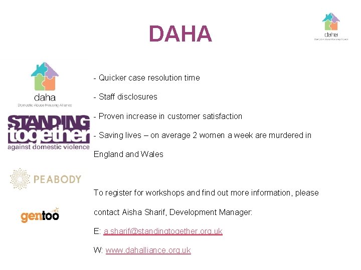 DAHA - Quicker case resolution time - Staff disclosures - Proven increase in customer