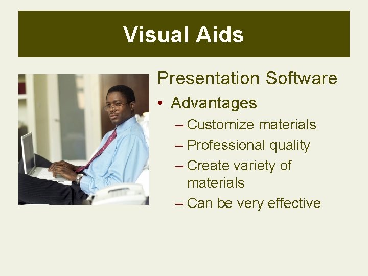 Visual Aids Presentation Software • Advantages – Customize materials – Professional quality – Create Visual Aids Presentation Software • Advantages – Customize materials – Professional quality – Create