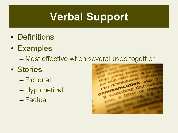 Verbal Support • Definitions • Examples – Most effective when several used together • Verbal Support • Definitions • Examples – Most effective when several used together •