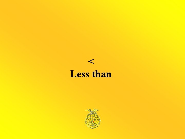 < Less than 