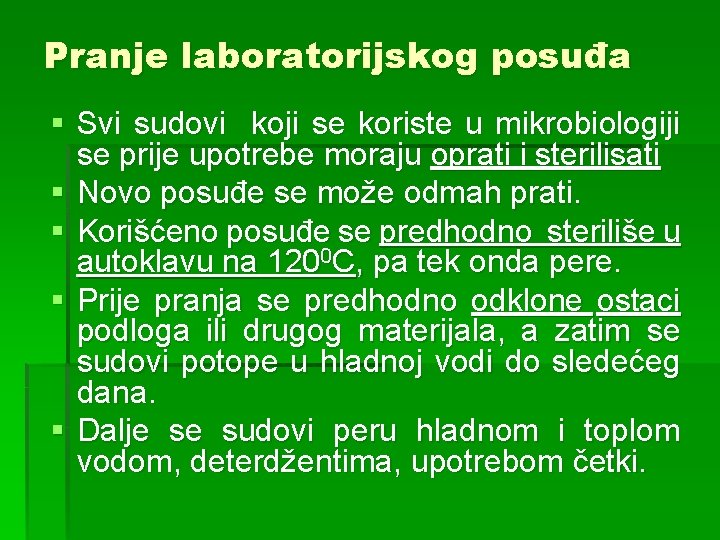 Pranje laboratorijskog posuđa § Svi sudovi koji se koriste u mikrobiologiji se prije upotrebe