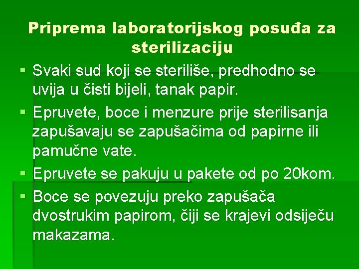 Priprema laboratorijskog posuđa za sterilizaciju § Svaki sud koji se steriliše, predhodno se uvija