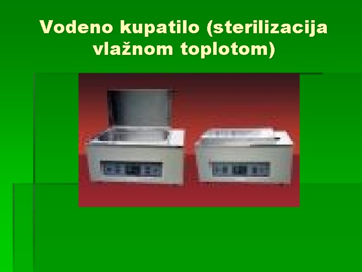 Vodeno kupatilo (sterilizacija vlažnom toplotom) 