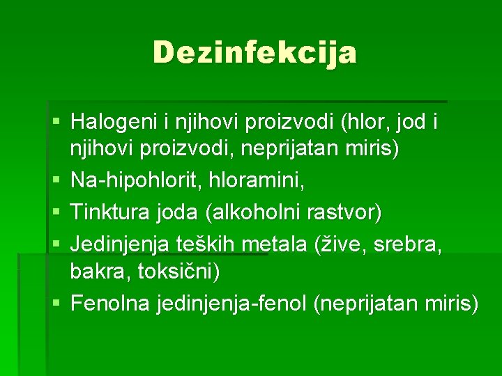 Dezinfekcija § Halogeni i njihovi proizvodi (hlor, jod i njihovi proizvodi, neprijatan miris) §