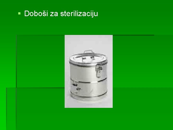 § Doboši za sterilizaciju 