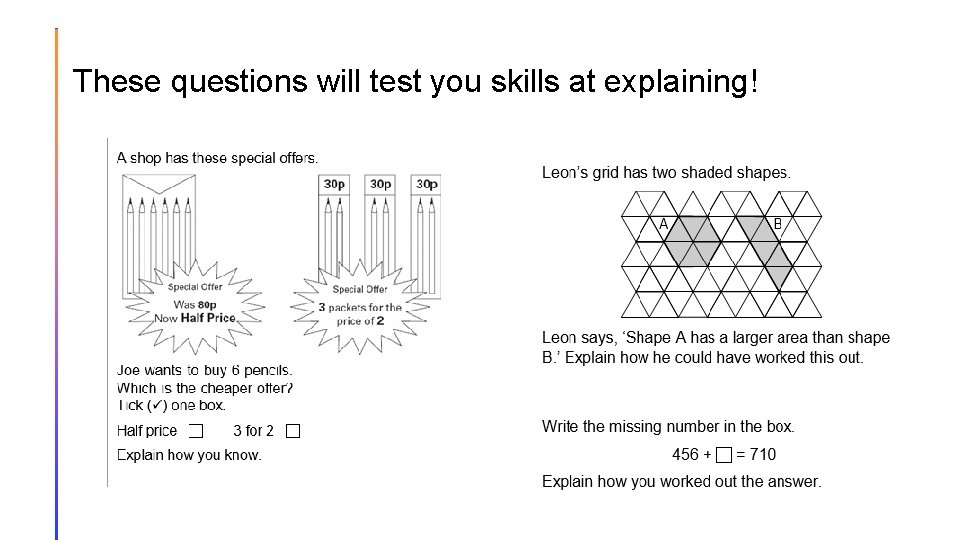 These questions will test you skills at explaining! 