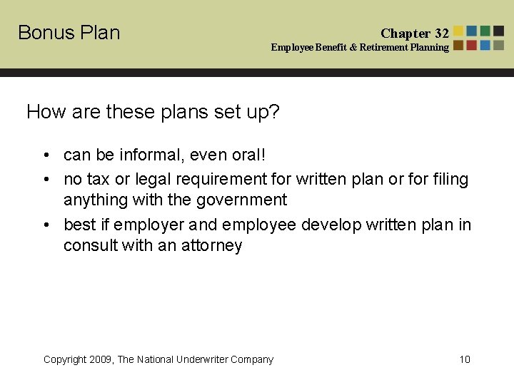 Bonus Plan Chapter 32 Employee Benefit & Retirement Planning How are these plans set