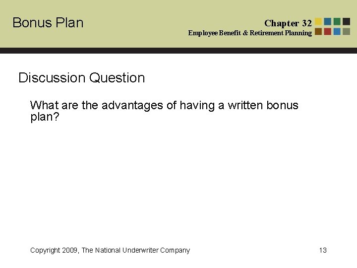 Bonus Plan Chapter 32 Employee Benefit & Retirement Planning Discussion Question What are the