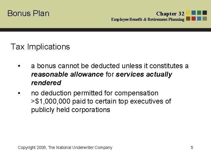 Bonus Plan Chapter 32 Employee Benefit & Retirement Planning Tax Implications • • a