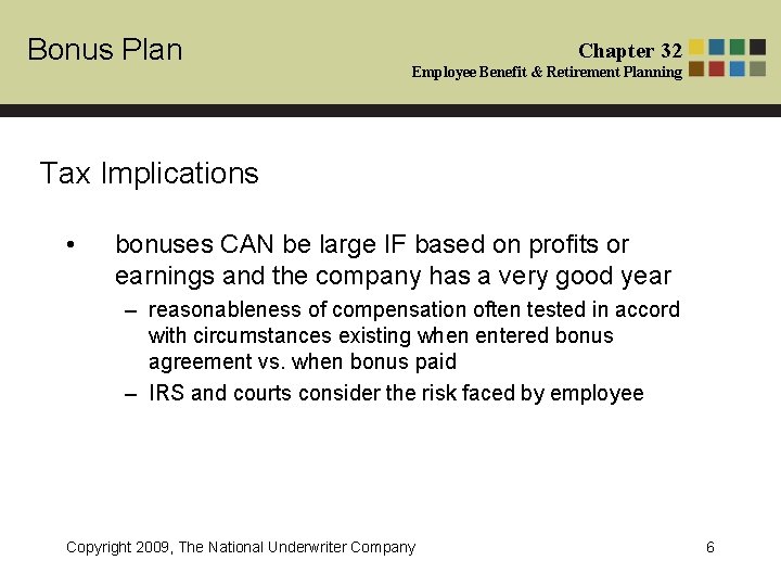 Bonus Plan Chapter 32 Employee Benefit & Retirement Planning Tax Implications • bonuses CAN