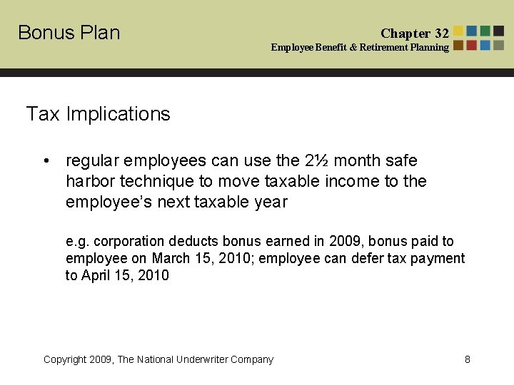 Bonus Plan Chapter 32 Employee Benefit & Retirement Planning Tax Implications • regular employees