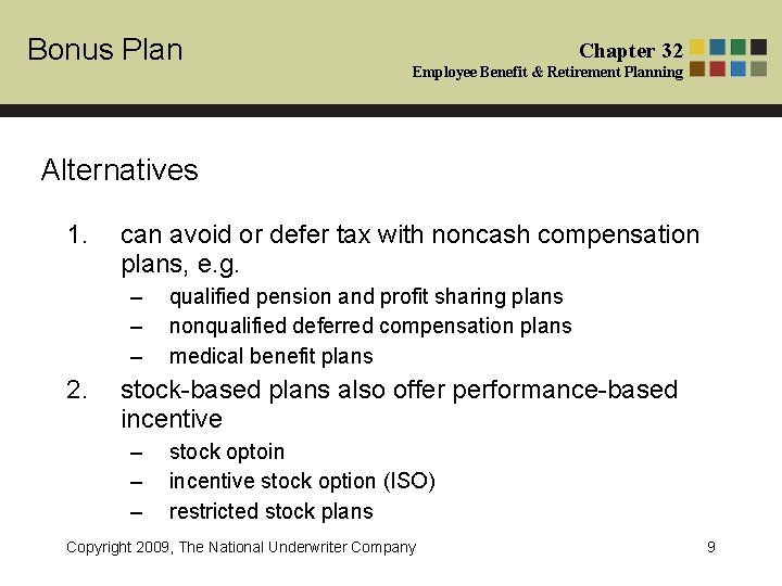 Bonus Plan Chapter 32 Employee Benefit & Retirement Planning Alternatives 1. can avoid or