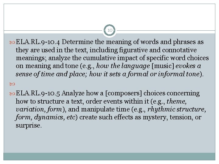 10 ELA. RL. 9 -10. 4 Determine the meaning of words and phrases as