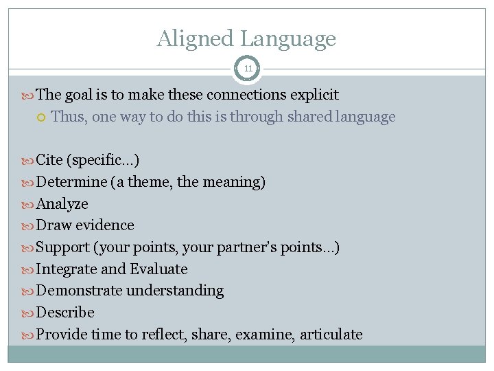Aligned Language 11 The goal is to make these connections explicit Thus, one way