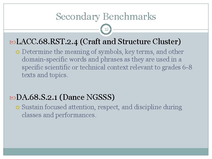 Secondary Benchmarks 12 LACC. 68. RST. 2. 4 (Craft and Structure Cluster) Determine the