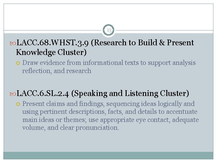 13 LACC. 68. WHST. 3. 9 (Research to Build & Present Knowledge Cluster) Draw