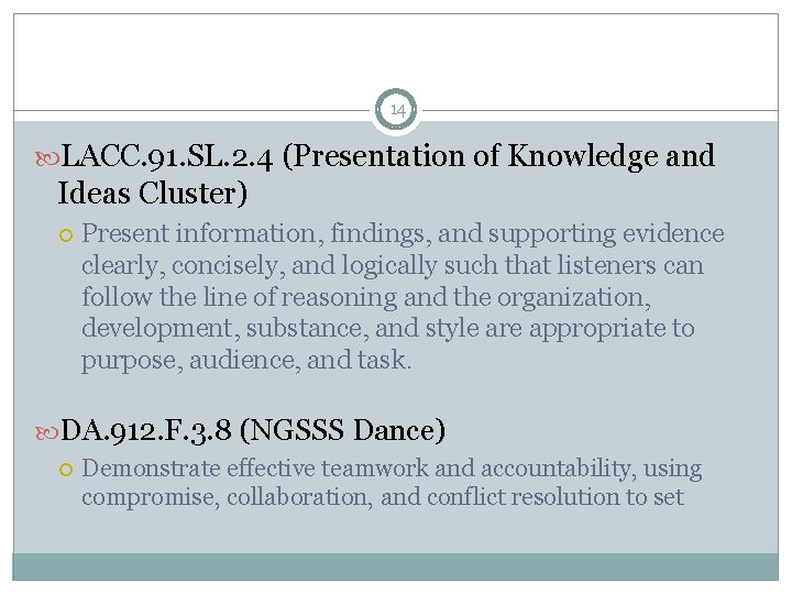 14 LACC. 91. SL. 2. 4 (Presentation of Knowledge and Ideas Cluster) Present information,