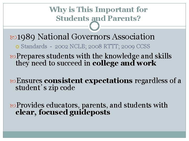 Why is This Important for Students and Parents? 1989 National Governors Association Standards -